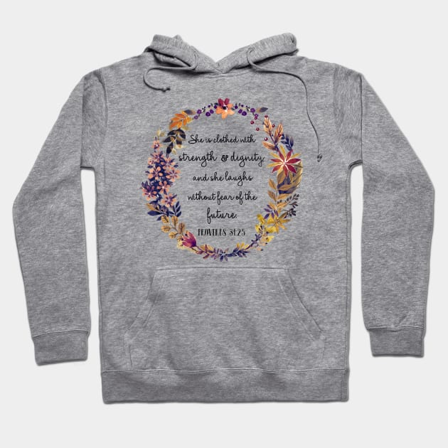 Proverbs 31:25 Hoodie by ReVivingHoPe